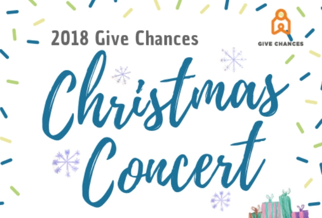 {2018 Give Chances Christmas Concert}